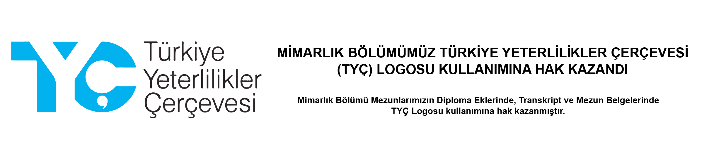 Mimarlık Bölümümüz Türkiye Yeterlilikler Çerçevesi (TYÇ) Logosu Kullanımına Hak Kazandı.